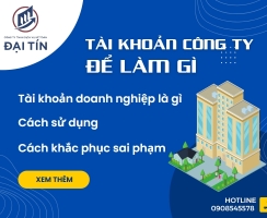 Tài Khoản Công Ty Là Gì? Lý Do Nên Mở Tài Khoản Công Ty?